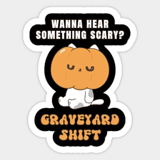 Wanna Hear Something Scary? Sticker